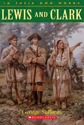 Lewis & Clark (dans leurs propres mots) : Lewis & Clark - Lewis & Clark (in Their Own Words): Lewis & Clark