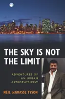 Le ciel n'est pas la limite : Aventures d'un astrophysicien urbain - The Sky Is Not the Limit: Adventures of an Urban Astrophysicist