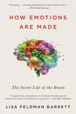 Comment sont faites les émotions : La vie secrète du cerveau - How Emotions Are Made: The Secret Life of the Brain