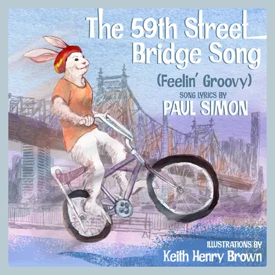 La chanson du pont de la 59e rue (Feelin' Groovy) : Un livre d'images pour enfants - The 59th Street Bridge Song (Feelin' Groovy): A Children's Picture Book