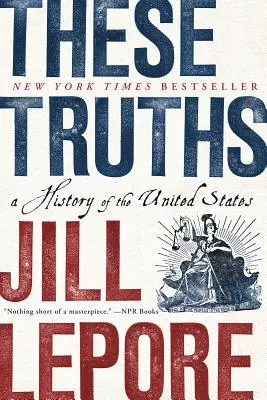 Ces vérités : Une histoire des États-Unis - These Truths: A History of the United States