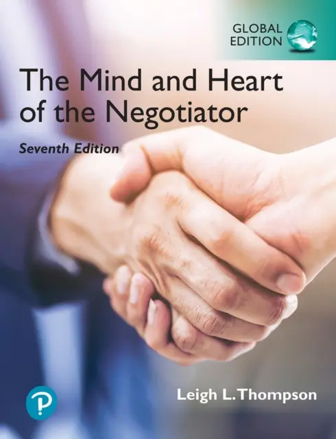 L'esprit et le cœur du négociateur [Global Edition] - Mind and Heart of the Negotiator [Global Edition]