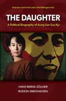 La fille : Une biographie politique d'Aung San Suu Kyi - The Daughter: A Political Biography of Aung San Suu Kyi