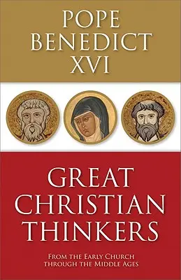 Les grands penseurs chrétiens : De l'Église primitive au Moyen Âge - Great Christian Thinkers: From the Early Church Through the Middle Ages