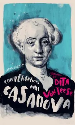Conversations avec Casanova : un dialogue fictif basé sur des faits biographiques - Conversations with Casanova: A Fictional Dialogue Based on Biographical Facts