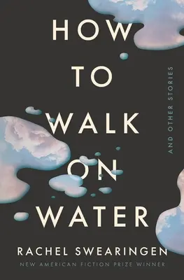 Comment marcher sur l'eau et autres histoires - How to Walk on Water and Other Stories