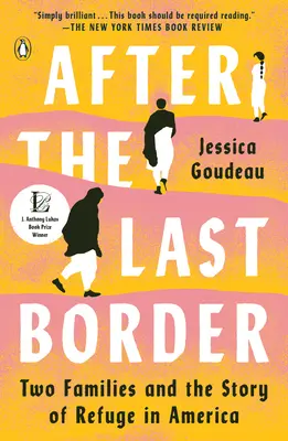 Après la dernière frontière : Deux familles et l'histoire d'un refuge en Amérique - After the Last Border: Two Families and the Story of Refuge in America