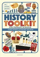 Boîte à outils des Archives nationales pour les écoles primaires (Horrie Clare (The National Archives UK)) - National Archives History Toolkit for Primary Schools (Horrie Clare (The National Archives UK))