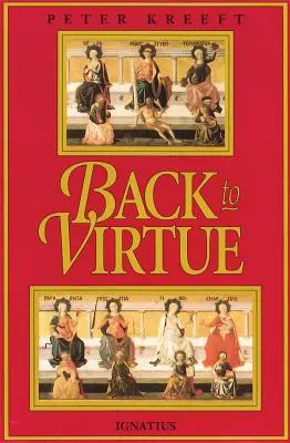 Retour à la vertu : Sagesse morale traditionnelle pour la confusion morale moderne - Back to Virtue: Traditional Moral Wisdom for Modern Moral Confusion