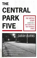 Central Park Five - Une histoire revisitée à la lumière de la nouvelle série Netflix acclamée When They See Us, réalisée par Ava DuVernay - Central Park Five - A story revisited in light of the acclaimed new Netflix series When They See Us, directed by Ava DuVernay