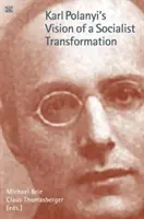 La vision de Karl Polanyi d'une transformation socialiste - Karl Polanyi's Vision of a Socialist Transformation