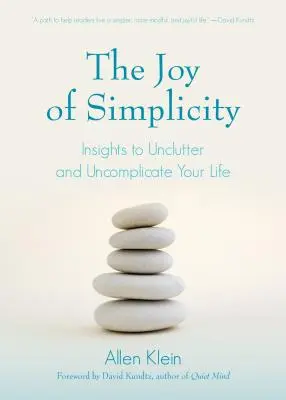 La joie de la simplicité : La joie de la simplicité : des idées pour désencombrer et décomplexer votre vie (livre d'affirmation sur la simplicité et l'autocompassion, l'organisation de la vie quotidienne). - The Joy of Simplicity: Insights to Unclutter and Uncomplicate Your Life (Affirmation Book on Simplicity and Self-Compassion, Organizing for S