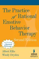 La pratique de la thérapie comportementale rationnelle et émotive - The Practice of Rational Emotive Behavior Therapy