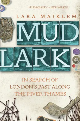 Mudlark : à la recherche du passé londonien le long de la Tamise - Mudlark: In Search of London's Past Along the River Thames