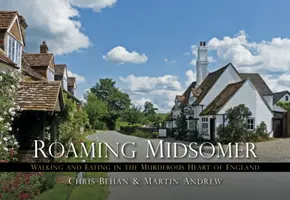 Roaming Midsomer : Marcher et manger dans le cœur meurtrier de l'Angleterre - Roaming Midsomer: Walking and Eating in the Murderous Heart of England