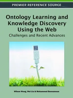 Apprentissage d'ontologies et découverte de connaissances à l'aide du web : Défis et avancées récentes - Ontology Learning and Knowledge Discovery Using the Web: Challenges and Recent Advances