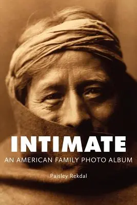 Intime : Un album photo d'une famille américaine - Intimate: An American Family Photo Album