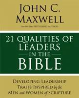 21 Qualités des leaders dans la Bible : Les traits clés du leadership des hommes et des femmes de l'Ecriture - 21 Qualities of Leaders in the Bible: Key Leadership Traits of the Men and Women in Scripture