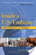 À l'intérieur d'une ambassade américaine : La diplomatie au travail, la toute nouvelle troisième édition du guide essentiel du service extérieur - Inside a U.S. Embassy: Diplomacy at Work, All-New Third Edition of the Essential Guide to the Foreign Service