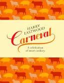 Carneval : Une célébration de la viande, en recettes - Carneval: A Celebration of Meat, in Recipes