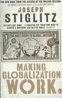 Faire fonctionner la mondialisation - Les prochaines étapes vers la justice mondiale - Making Globalization Work - The Next Steps to Global Justice