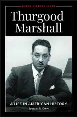 Thurgood Marshall : Une vie dans l'histoire américaine - Thurgood Marshall: A Life in American History