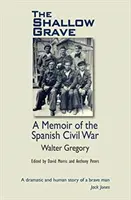 Shallow Grave - Mémoires de la guerre civile espagnole - Shallow Grave - Memoir of the Spanish Civil War