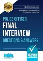 Police Officer Final Interview Questions and Answers - A Comprehensive Guide to Passing the UK Police Officer Final Interview (Questions et réponses pour l'entretien final des officiers de police britanniques) - Police Officer Final Interview Questions and Answers - A Comprehensive Guide to Passing the UK Police Officer Final Interview
