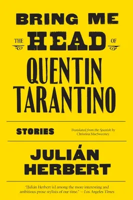 Apportez-moi la tête de Quentin Tarantino : Histoires - Bring Me the Head of Quentin Tarantino: Stories