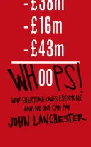 Oups ! - Pourquoi tout le monde doit à tout le monde et personne ne peut payer - Whoops! - Why Everyone Owes Everyone and No One Can Pay