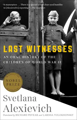 Les derniers témoins : Une histoire orale des enfants de la Seconde Guerre mondiale - Last Witnesses: An Oral History of the Children of World War II