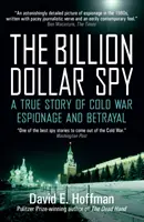 Billion Dollar Spy - A True Story of Cold War Espionage and Betrayal (L'espion à un milliard de dollars - Une histoire vraie d'espionnage et de trahison pendant la guerre froide) - Billion Dollar Spy - A True Story of Cold War Espionage and Betrayal