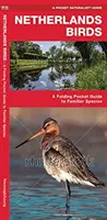 Oiseaux des Pays-Bas - Guide de poche pliant pour les espèces familières - Netherland Birds - A Folding Pocket Guide to Familiar Species