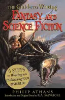 Le guide de l'écriture de la fantasy et de la science-fiction : 6 étapes pour écrire et publier votre best-seller ! - The Guide to Writing Fantasy and Science Fiction: 6 Steps to Writing and Publishing Your Bestseller!