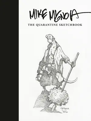 Mike Mignola : The Quarantine Sketchbook - Mike Mignola: The Quarantine Sketchbook