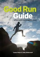 Good Run Guide - 40 grands parcours pittoresques en Angleterre et au Pays de Galles - Good Run Guide - 40 great scenic runs in England & Wales