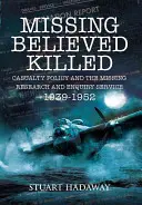 Missing Believed Killed : La politique en matière de pertes et le Service de recherche et d'enquête sur les disparus 1939-1952 - Missing Believed Killed: Casualty Policy and the Missing Research and Enquiry Service 1939-1952