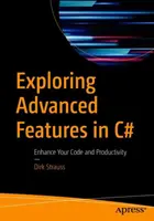 Explorer les fonctionnalités avancées de C# : Améliorez votre code et votre productivité - Exploring Advanced Features in C#: Enhance Your Code and Productivity