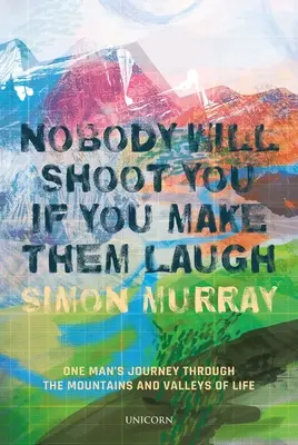 Personne ne vous tirera dessus si vous les faites rire - Nobody Will Shoot You If You Make Them Laugh