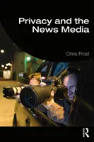 La vie privée et les médias d'information - Privacy and the News Media