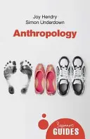 Anthropologie : Guide du débutant - Anthropology: A Beginner's Guide