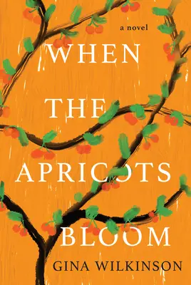 Quand les abricots fleurissent : Un roman de fiction captivant et évocateur - When the Apricots Bloom: A Novel of Riveting and Evocative Fiction