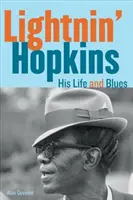 Lightnin' Hopkins : sa vie et son blues - Lightnin' Hopkins: His Life and Blues