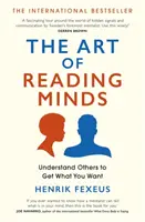 L'art de lire dans les pensées - Comprendre les autres pour obtenir ce que l'on veut - Art of Reading Minds - Understand Others to Get What You Want