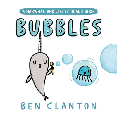 Bubbles (un livre de planches Narwhal et Jelly) - Bubbles (a Narwhal and Jelly Board Book)