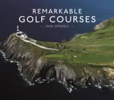 Parcours de golf remarquables - Remarkable Golf Courses
