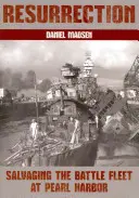 Résurrection : Le sauvetage de la flotte de guerre à Pearl Harbor - Resurrection: Salvaging the Battle Fleet at Pearl Harbor