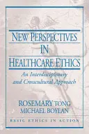 Nouvelles perspectives en matière d'éthique des soins de santé : Une approche interdisciplinaire et interculturelle - New Perspectives in Healthcare Ethics: An Interdisciplinary and Crosscultural Approach