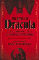 Les rivaux de Dracula : histoires de l'âge d'or de l'horreur gothique - The Rivals of Dracula: Stories from the Golden Age of Gothic Horror