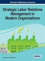 Gestion stratégique des relations de travail dans les organisations modernes - Strategic Labor Relations Management in Modern Organizations